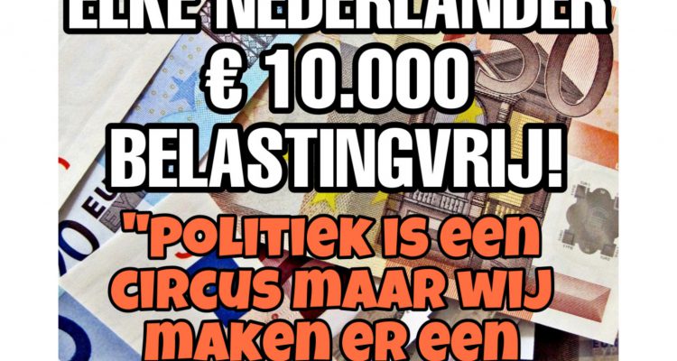 € 10.000 voor iedere Nederlander.